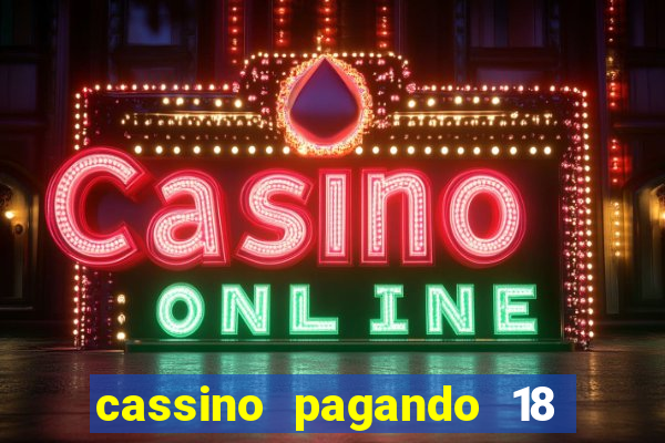 cassino pagando 18 reais no cadastro